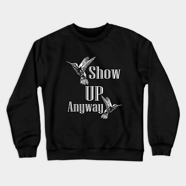 Hummingbird Spiritual Motivational Birds Lovers Gift Crewneck Sweatshirt by YANISOVE